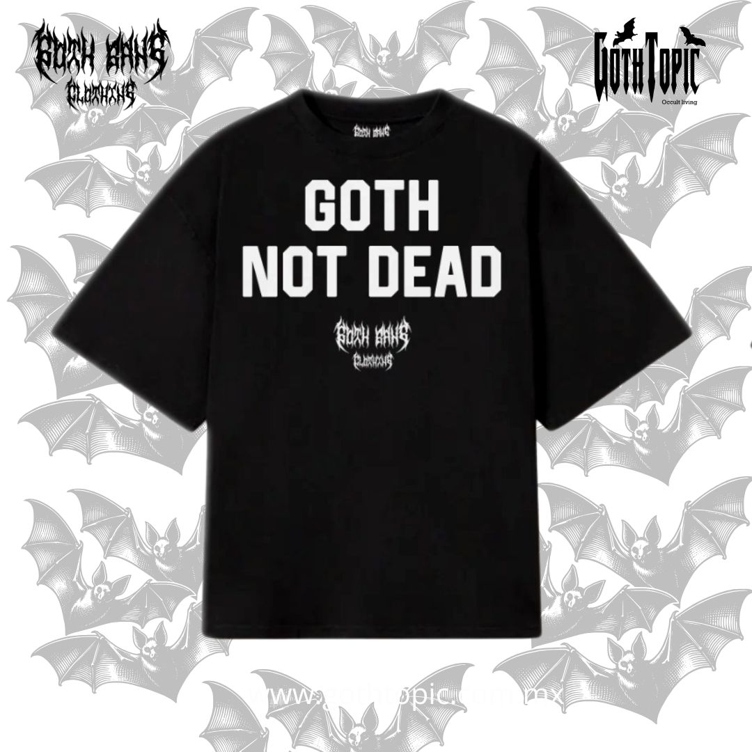 PLAYERA GOTH NOT DEAD OVERSIZE
